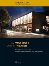 Die Wormser und ihr Theater